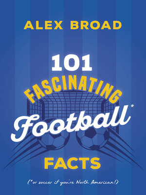 cover image of 101 Fascinating Football Facts